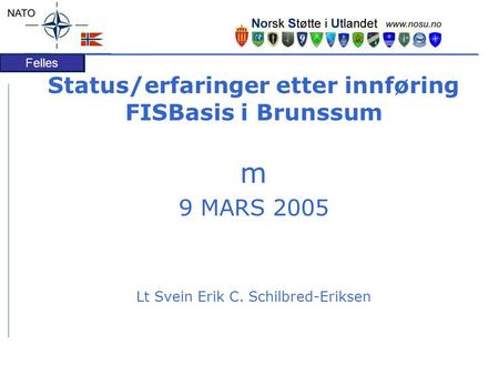 Status/erfaringer etter innføring FISBasis i Brunssum
