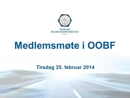 Medlemsmøte i OOBF Tirsdag 25. februar 2014.