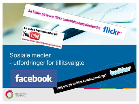 Sosiale medier - utfordringer for tillitsvalgte. Facebook større enn VG.
