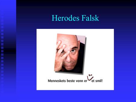 Herodes Falsk.