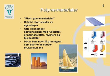 Polymermaterialer 1 ”Plast- gummimaterialer”