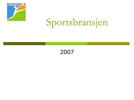 Sportsbransjen 2007.