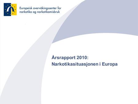 Årsrapport 2010: Narkotikasituasjonen i Europa