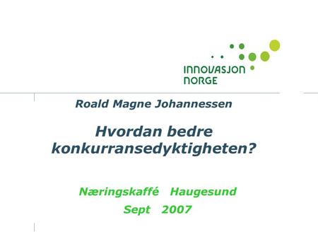 Roald Magne Johannessen Hvordan bedre konkurransedyktigheten?
