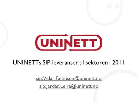 UNINETTs SIP-leveranser til sektoren i 2011