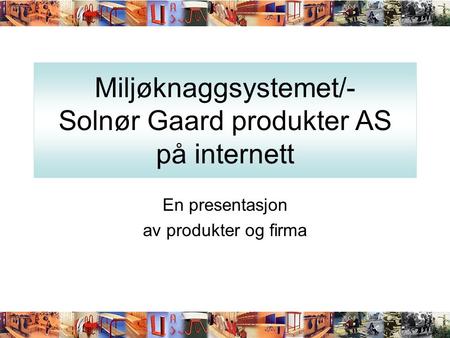 Miljøknaggsystemet/- Solnør Gaard produkter AS på internett