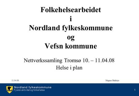 Folkehelsearbeidet i Nordland fylkeskommune og Vefsn kommune