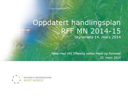 Oppdatert handlingsplan RFF MN Styremøte 14. mars 2014