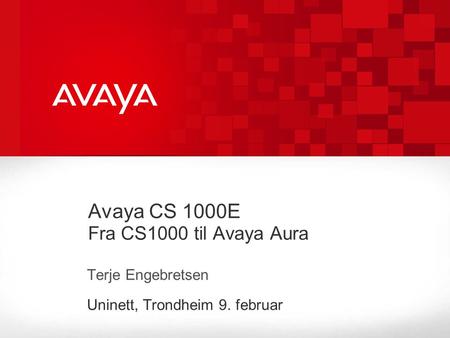 Avaya CS 1000E Fra CS1000 til Avaya Aura