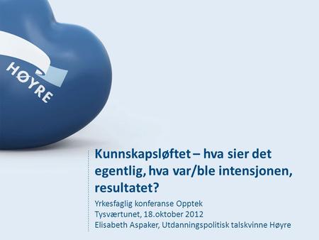 Yrkesfaglig konferanse Opptek Tysværtunet, 18.oktober 2012