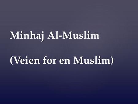 Minhaj Al-Muslim (Veien for en Muslim)