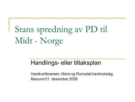 Stans spredning av PD til Midt - Norge