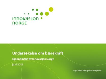 Undersøkelse om bærekraft Gjennomført av Innovasjon Norge