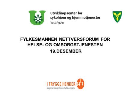 FYLKESMANNEN NETTVERSFORUM FOR HELSE- OG OMSORGSTJENESTEN 19.DESEMBER.