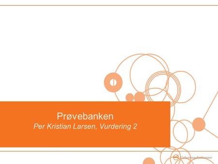 Prøvebanken Per Kristian Larsen, Vurdering 2