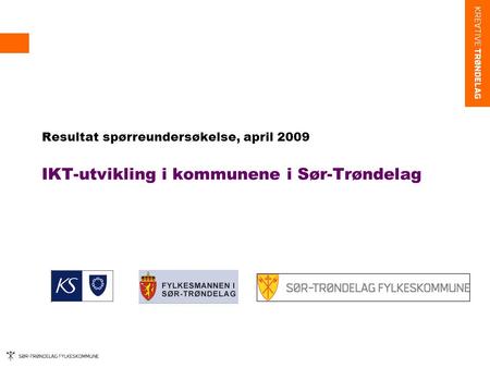Resultat spørreundersøkelse, april 2009 IKT-utvikling i kommunene i Sør-Trøndelag.