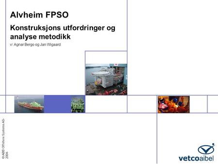 Alvheim FPSO Konstruksjons utfordringer og analyse metodikk