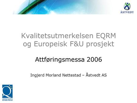 Kvalitetsutmerkelsen EQRM og Europeisk F&U prosjekt