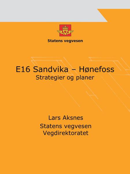 E16 Sandvika – Hønefoss Strategier og planer