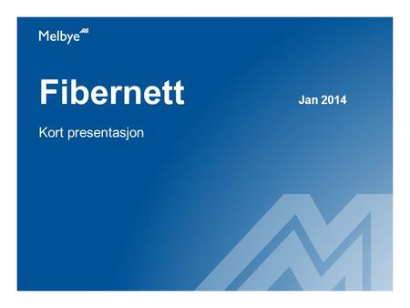 Fibernett Jan 2014 Kort presentasjon.
