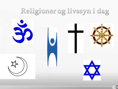 Religioner og livssyn i dag