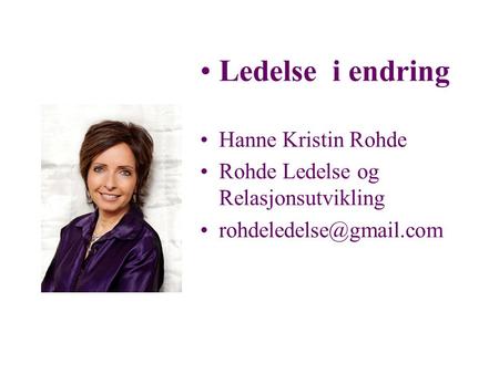 Ledelse i endring Hanne Kristin Rohde