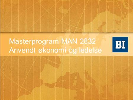 Masterprogram MAN 2832 Anvendt økonomi og ledelse.