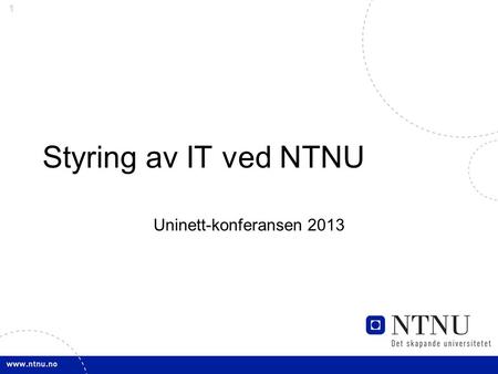 Styring av IT ved NTNU Uninett-konferansen 2013.