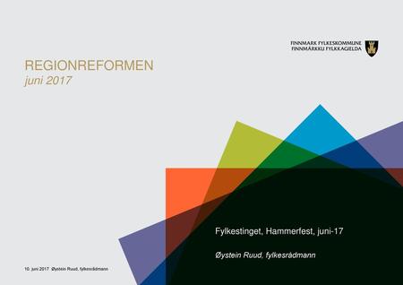 Fylkestinget, Hammerfest, juni-17 Øystein Ruud, fylkesrådmann
