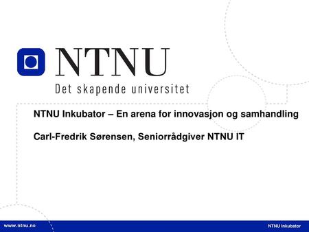 NTNU Inkubator – En arena for innovasjon og samhandling