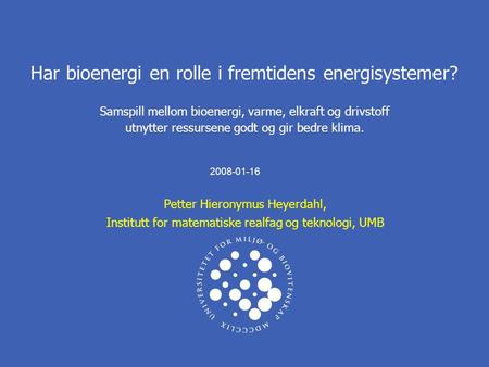 Har bioenergi en rolle i fremtidens energisystemer