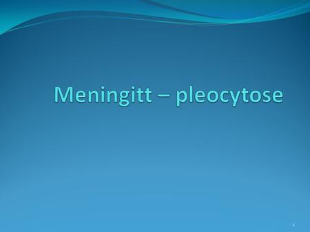 Meningitt – pleocytose