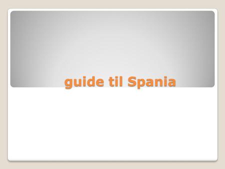 Guide til Spania.
