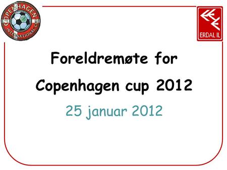 Foreldremøte for Copenhagen cup 2012