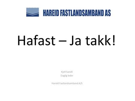 Kjell Sandli Daglig leder Hareid Fastlandsamband A/S