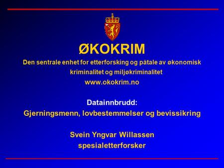 Gjerningsmenn, lovbestemmelser og bevissikring Svein Yngvar Willassen