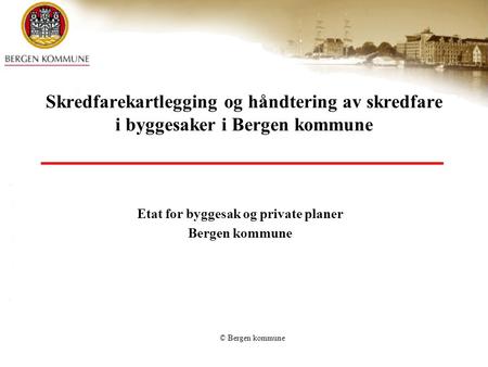 Etat for byggesak og private planer Bergen kommune