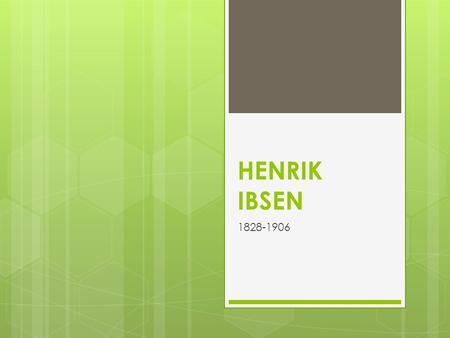 HENRIK IBSEN 1828-1906.