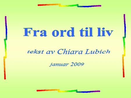 Fra ord til liv tekst av Chiara Lubich januar 2009.