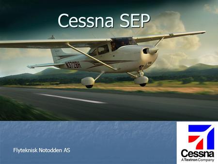 Cessna SEP Flyteknisk Notodden AS.