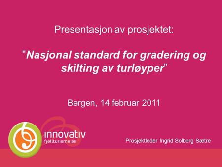 ”Nasjonal standard for gradering og skilting av turløyper”