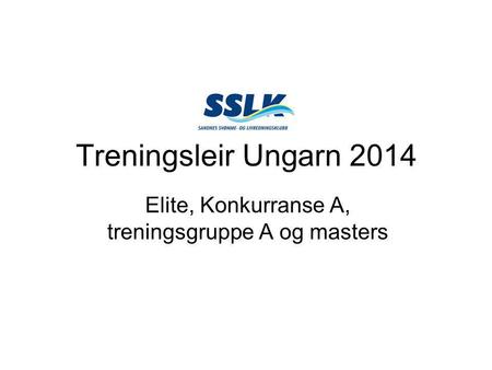Treningsleir Ungarn 2014 Elite, Konkurranse A, treningsgruppe A og masters.