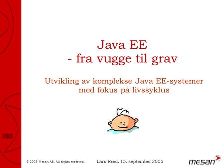Java EE - fra vugge til grav
