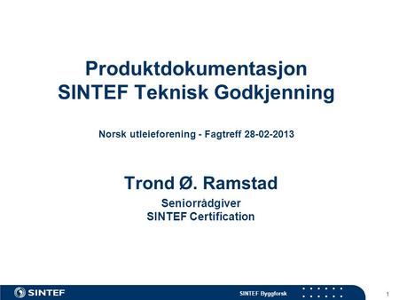 Trond Ø. Ramstad Seniorrådgiver SINTEF Certification