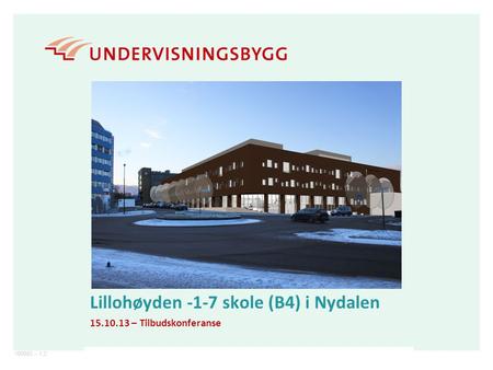 Lillohøyden -1-7 skole (B4) i Nydalen – Tilbudskonferanse