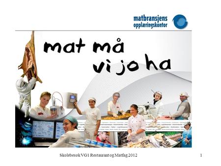 Skolebesøk VG1 Restaurant og Matfag 2012