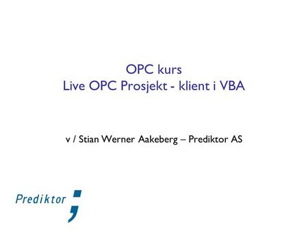 OPC kurs Live OPC Prosjekt - klient i VBA