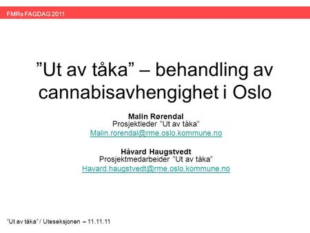 ”Ut av tåka” – behandling av cannabisavhengighet i Oslo