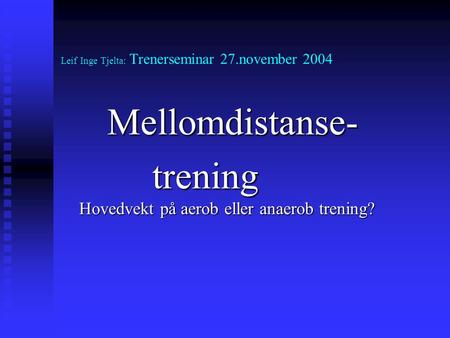 Leif Inge Tjelta: Trenerseminar 27.november 2004