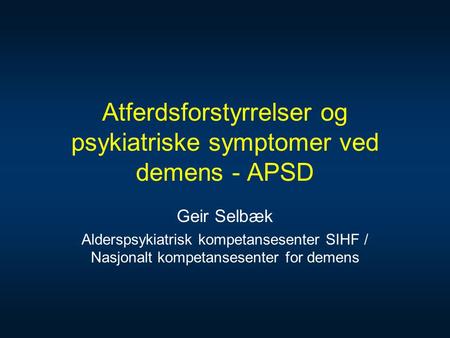 Atferdsforstyrrelser og psykiatriske symptomer ved demens - APSD